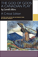 The God of Gods: A Canadian Play